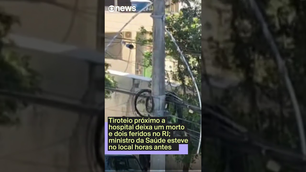 Tiroteio perto de hospital deixa um morto e dois feridos no RJ ministro esteve no local horas antes