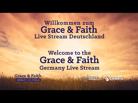 Grace & Faith Germany 2022 - Livestream mit Andrew Wommack