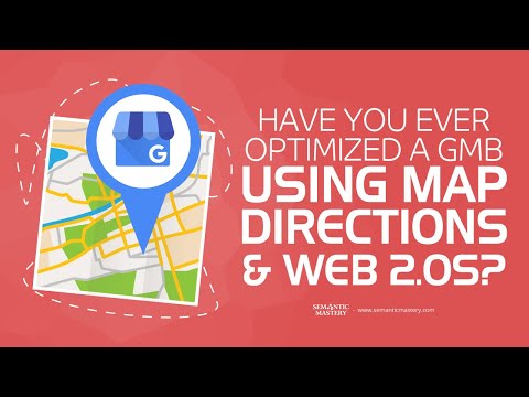 Have You Ever Optimized A GMB Using Map Directions And Web 2 0s?
