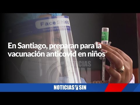 En Santiago, se preparan para la vacunación anticovid en niños