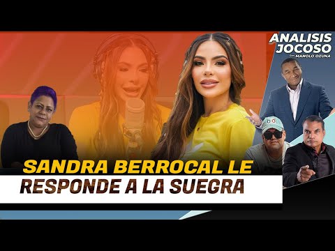 ANALISIS JOCOSO - SANDRA BERROCAL LE RESPONDE A LA SUEGRA🤔😮