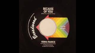 Verna Francis -  Because of you