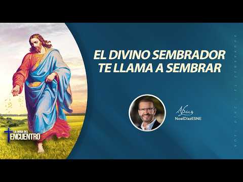 El Divino Sembrador te llama a sembrar – La Hora del Encuentro | 14 de julio, 2026
