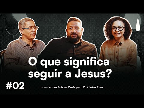 Fernandinho | O Que Significa Seguir a Jesus - Episódio 02