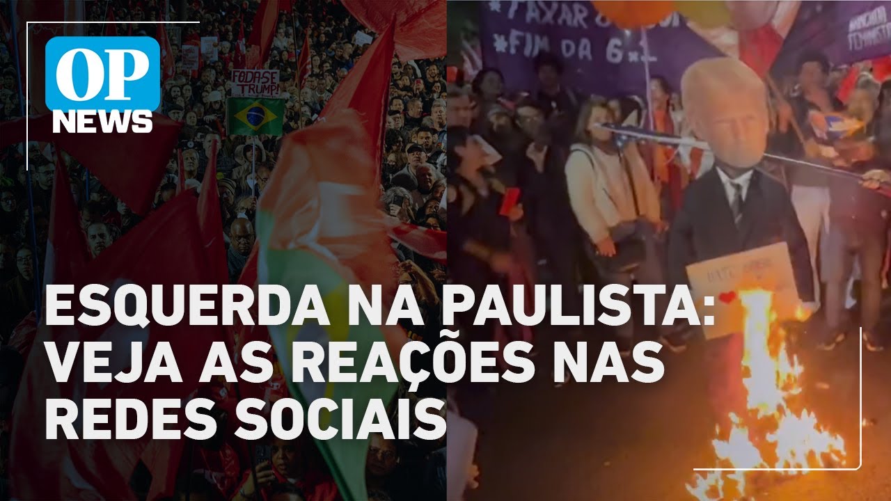 Esquerda na Paulista veja as reações no X antigo Twitter | O POVO News