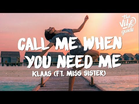 Klaas - Call Me When You Need Me (Lyrics) ft. Miss Sister - UCxH0sQJKG6Aq9-vFIPnDZ2A