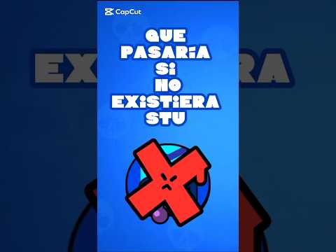 ESTO PASARÍA SI NO EXISTIERA STU EN BRAWL STARS 😢 #brawlstars
