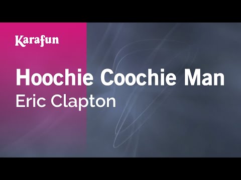 Karaoke Hoochie Coochie Man - Eric Clapton * - UCbqcG1rdt9LMwOJN4PyGTKg