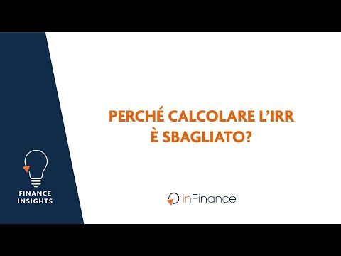 Perché calcolare l'IRR è sbagliato?