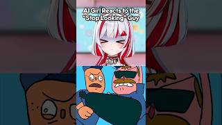 AI Girl Reacts to the “Stop Looking” Guy