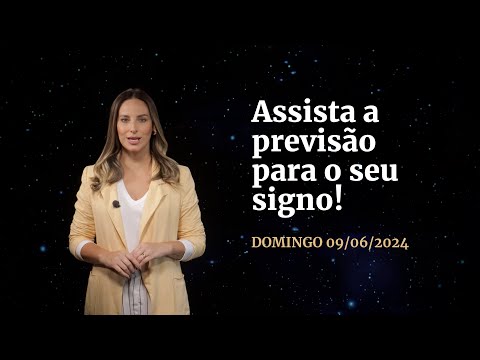 Confira a previsão de hoje (09/06) para seu signo