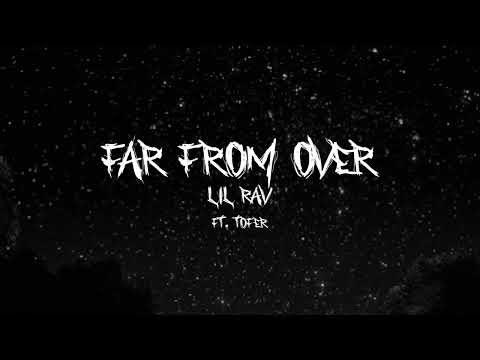 Lil Rav - Far From Over (ft. Tofer)