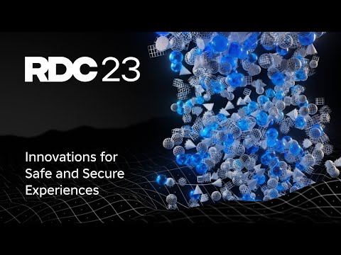 Innovations for Safe Secure Experiences | RDC23