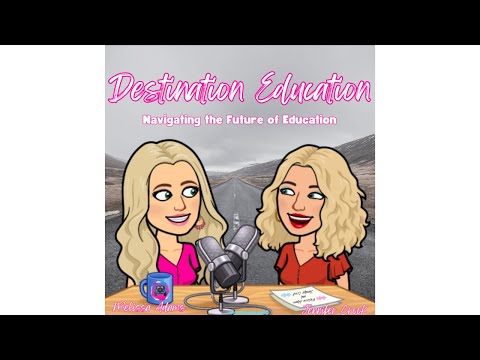 Destination Education Podcast - S1E5: Optimizing Classroom Setup with Jennifer and Melissa