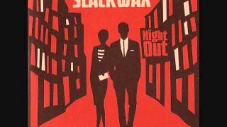 SLACKWAX - Mack Daddy