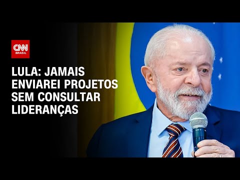 Lula: Jamais enviarei projetos sem consultar lideranças | Bastidores CNN