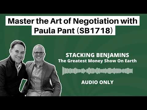 Stacking Benjamins | Master the Art of Negotiation with Paula Pant (SB1718)