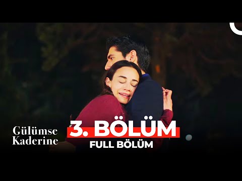 Gülümse Kaderine 3. Bölüm