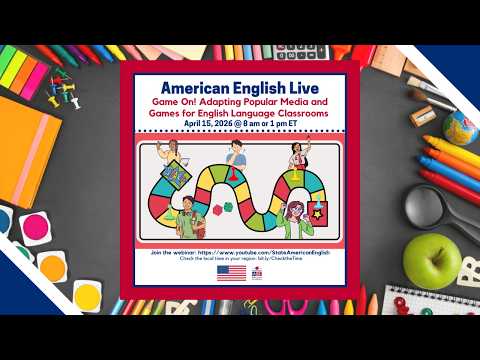 AE Live 24.4 - Game On! Adapting Popular Media and Games for English Language Classrooms