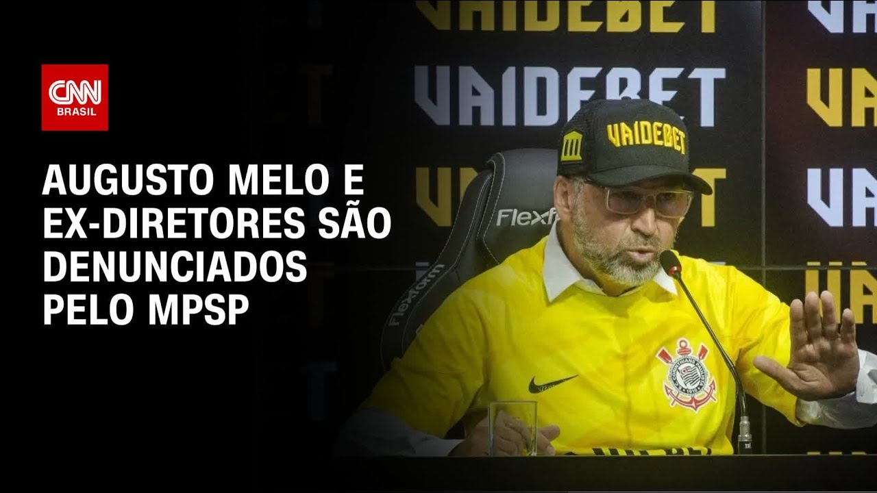 Corinthians Augusto Melo e ex diretores são denunciados pelo MPSP | LIVE CNN