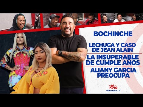 El Bochinche - Lechuga y Caso de Jean Alain - La Insuperable Viral - Aliany Garcia Preocupa