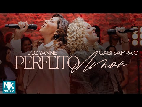 Jozyanne e Gabi Sampaio - Perfeito Amor (Ao Vivo) (Clipe Oficial MK Music)