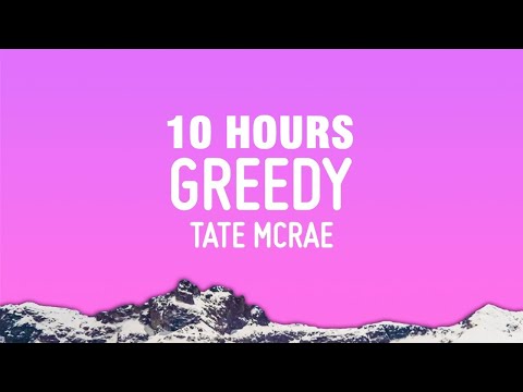 [10 HOURS] Tate McRae - greedy (Lyrics)