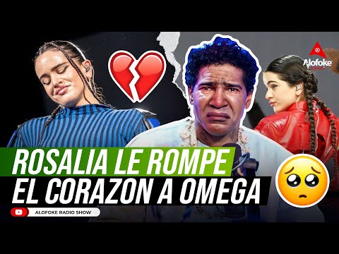 ROSALIA LE ROMPE EL CORAZON A OMEGA (LO QUE NADIE SE ATREVE A REVELAR)