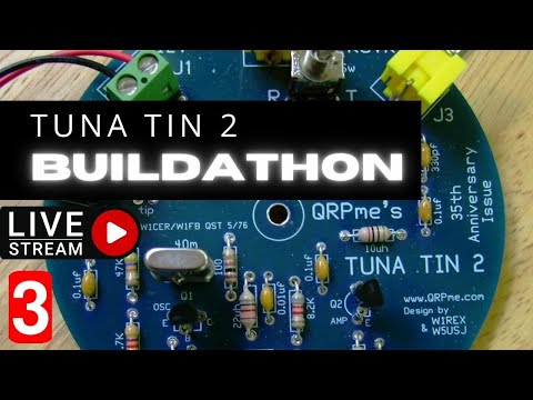Ham Radio Livestream Buildathon Day 3 - 40th Anniversary Tuna Tin 2