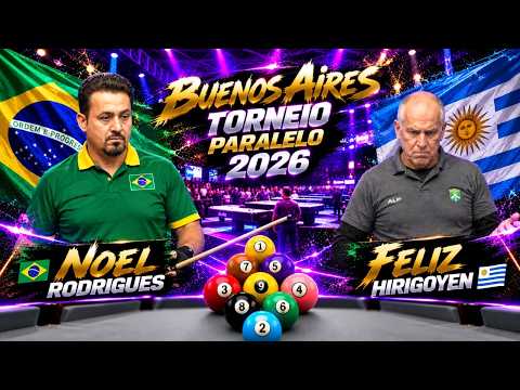 NOEL 🇧🇷 VS FELIZ HIRIGOYEN 🇺🇾 | 1ª Fase – Torneio Paralelo Buenos Aires 2026 | Bola 9