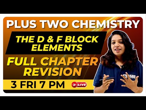 PLUS TWO CHEMISTRY | THE D AND F BLOCK ELEMENTS | FULL CHAPTER REVISION | EXAM WINNER