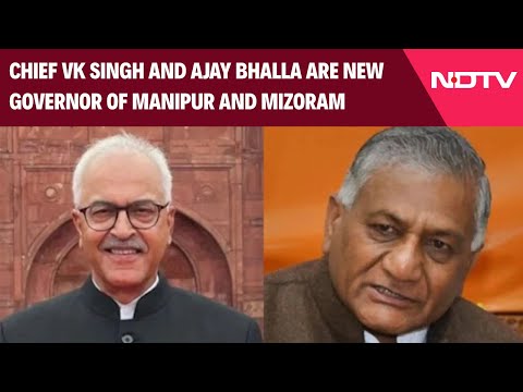Ex Bureaucrat Ajay Bhalla New Manipur Governor, Mizoram Gets Ex Army Chief VK Singh