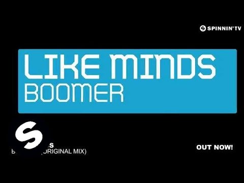 Like Minds - Boomer (Original Mix) - UCpDJl2EmP7Oh90Vylx0dZtA