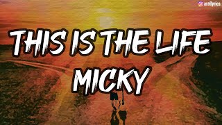 Micky - This Is The Life by Amy MacDonald (Lyrics)