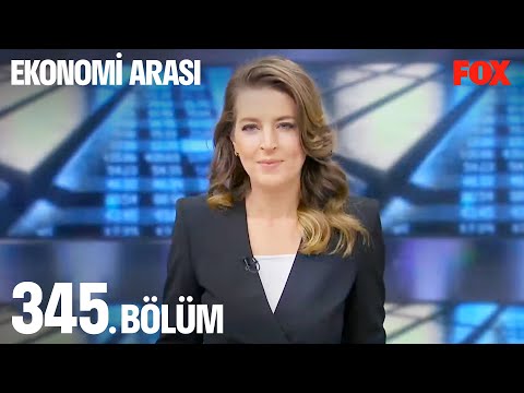 Ekonomi Arası 345. Bölüm