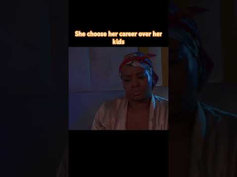 She doesn’t want kids but her husband wants kids.. Now who would take care of them #africancinema