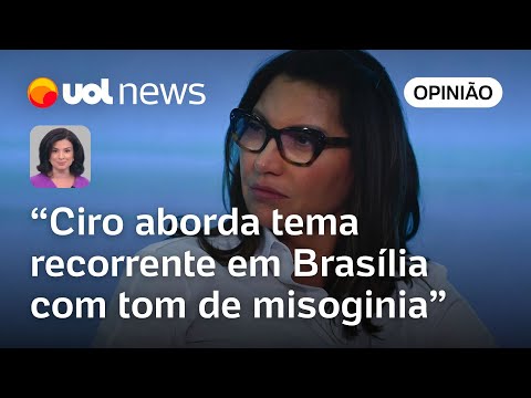 Ciro Gomes esbarra na misoginia ao dizer que 'janjismo' atrapalha governo Lula, diz Raquel Landim