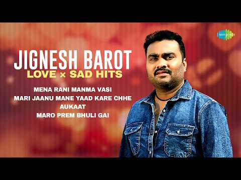 Jignesh Barot Love × Sad Hits | Mena Rani Manma Vasi | Mari Jaanu Mane Yaad Kare Chhe  Aukaat