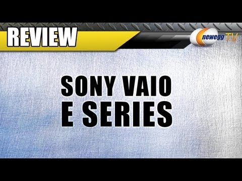 Newegg Review: Sony VAIO E-Series Notebook - UCJ1rSlahM7TYWGxEscL0g7Q