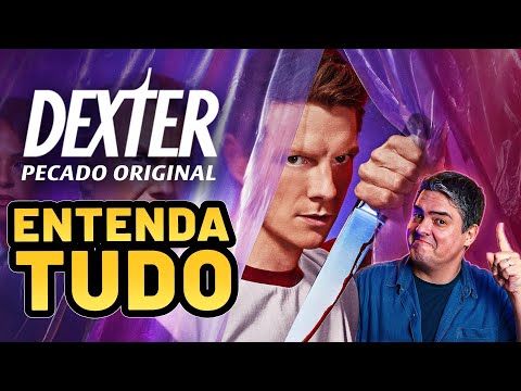 TUDO O QUE VOCÊ PRECISA SABER SOBRE DEXTER PECADO ORIGINAL