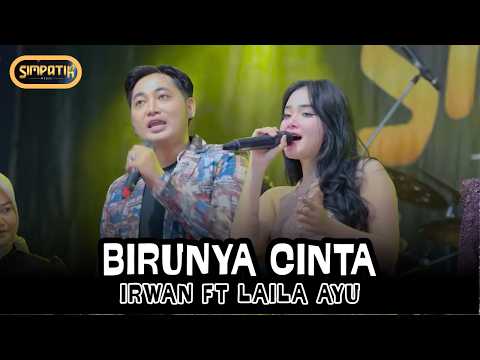 BIRUNYA CINTA - IRWAN FT LAILA AYU - SIMPATI MUSIC - PAKIS MALANG - KLK AUDIO
