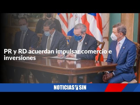 PR y RD acuerdan impulsar comercio e inversiones