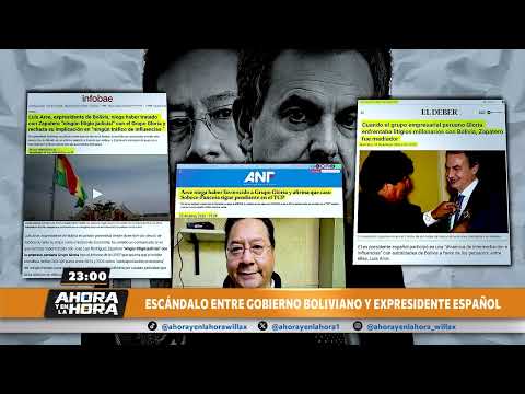 Ahora y en la Hora - JUN 26 - 2/2 - ESCÁNDALO ENTRE GOBIERNO BOLIVIANO Y EXPRESIDENTE ESPAÑOL