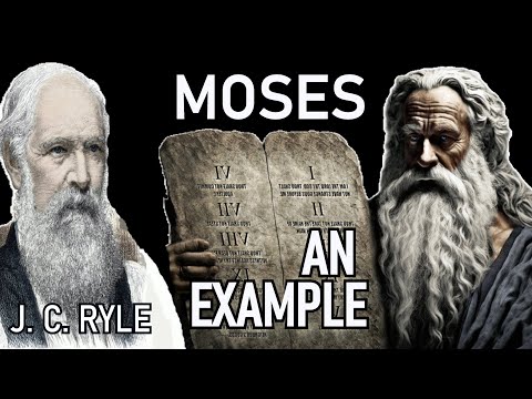 Moses: An Example -  J. C. Ryle