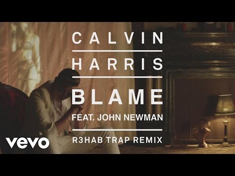Calvin Harris - Blame (R3HAB Trap Remix) [Audio] ft. John Newman - UCaHNFIob5Ixv74f5on3lvIw