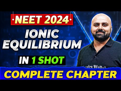 IONIC EQUILIBRIUM in One Shot | Complete Chapter of Chemistry | NEET 2024