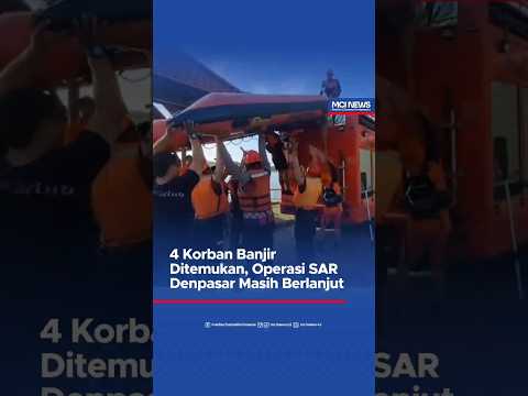 Video thumbnail 4 Korban Banjir Ditemukan, Operasi SAR Denpasar Masih Berlanjut mcinews