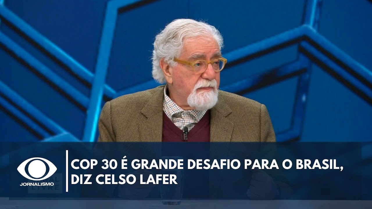 COP 30 é grande desafio para o Brasil, diz Celso Lafer | Canal Livre
