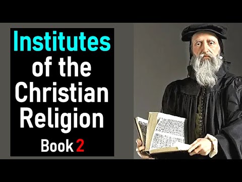 Institutes of the Christian Religion, Book 2 - John Calvin