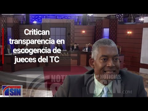 Critican transparencia en escogencia de jueces del TC